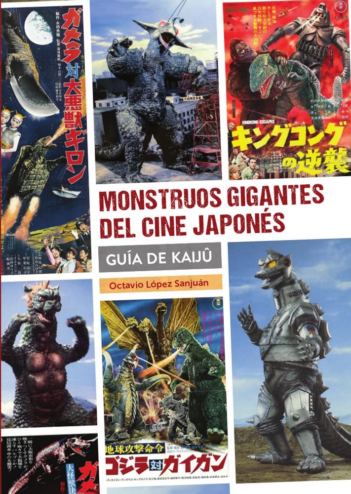 MONSTRUOS GIGANTES DEL CINE JAPONÉS. GUIA DE KAIJÛ book