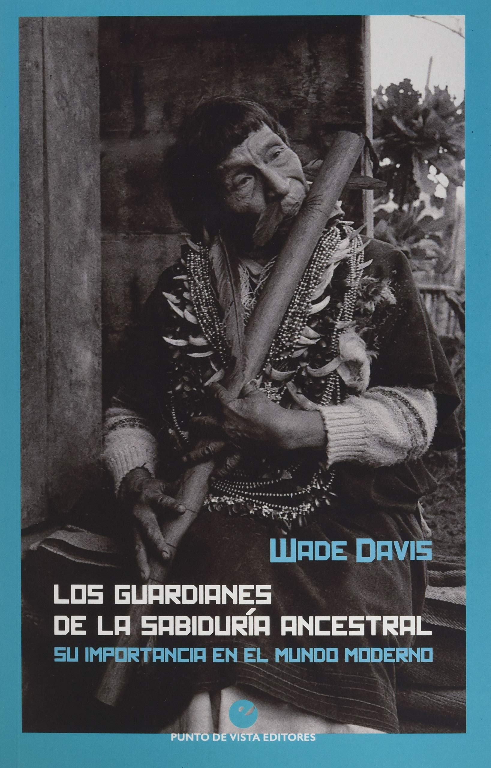 Los guardianes de la sabiduría ancestral: Su importancia en el mundo moderno book