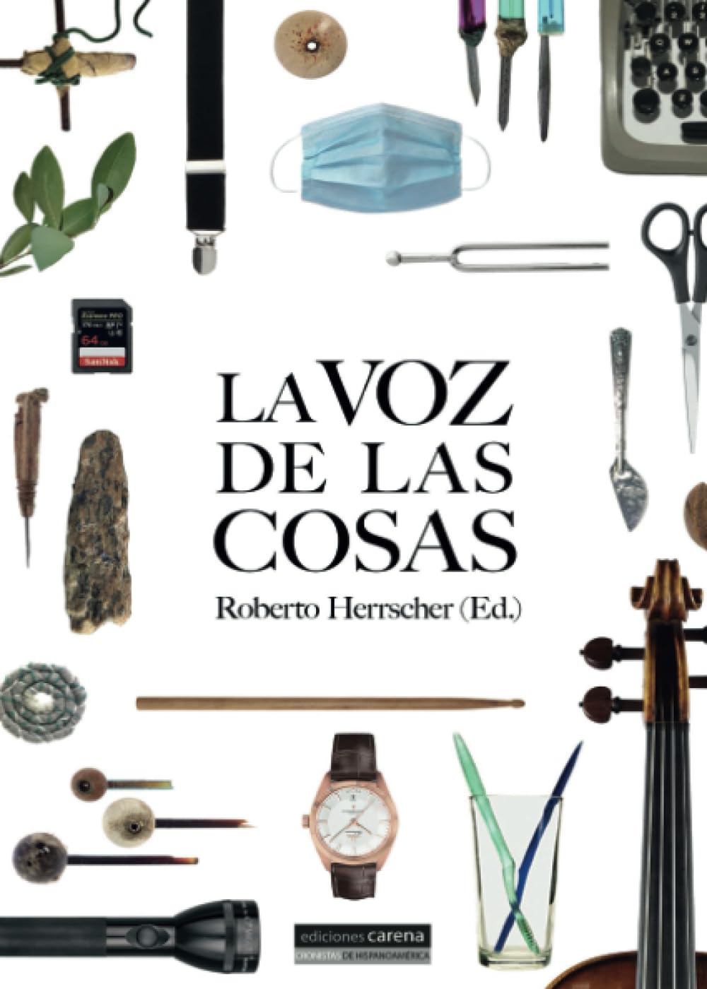 La voz de las cosas (Cronistas de Hispanoamérica, Band 3) Philosophy