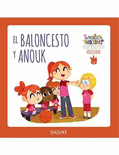 Un mundo de emociones núm. 57: La hostilidad - El baloncesto y Anouk Books