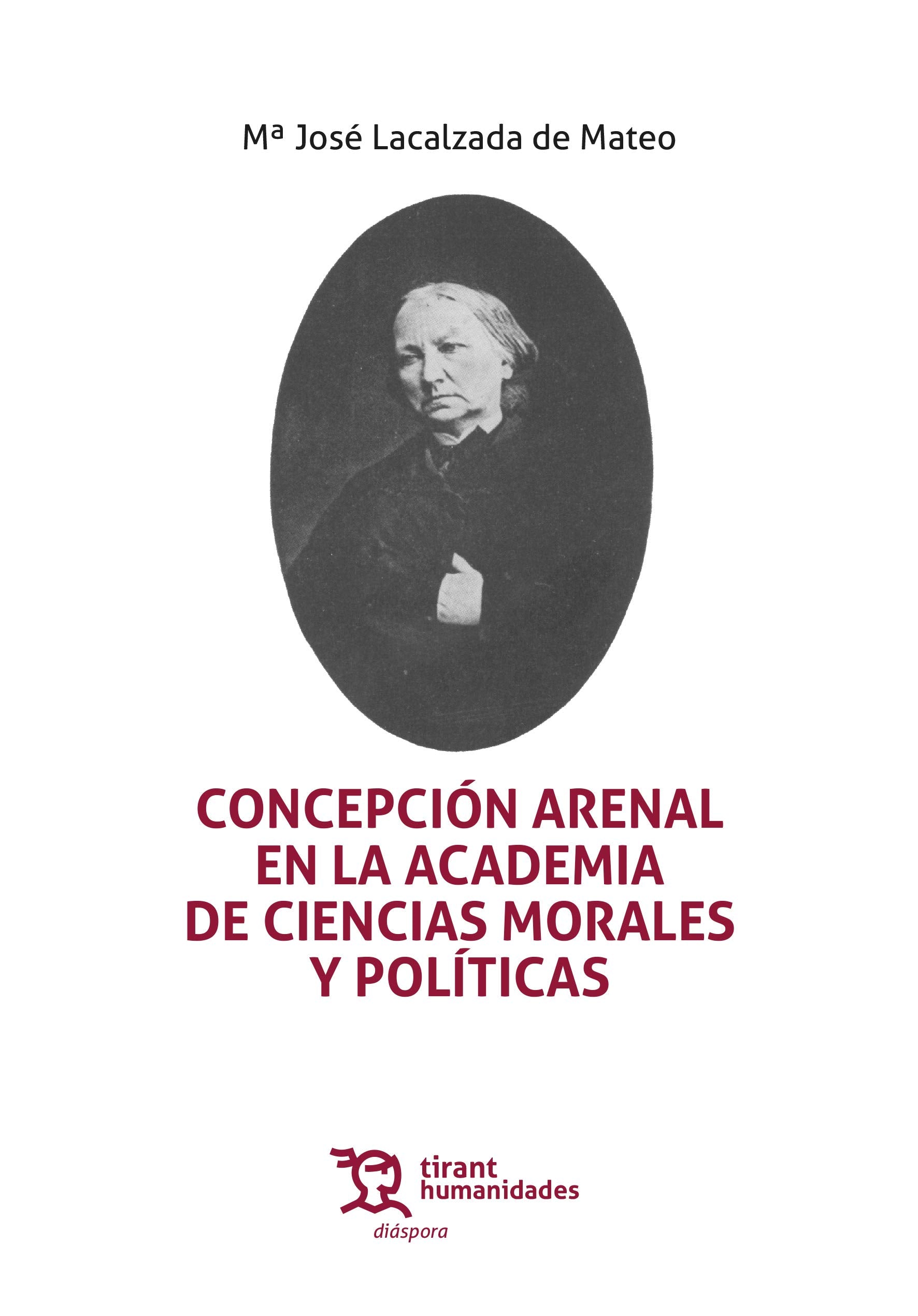 Concepción Arenal en la Academia de Ciencias Morales y Políticas (Diáspora) Politics & History