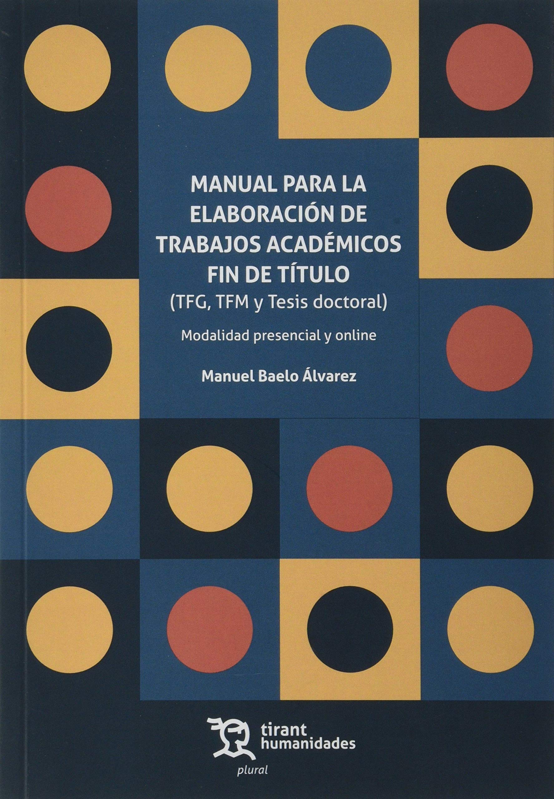 Manual para la Elaboración de Trabajos Académicos fin de Título (TFG, TFM y Tesis doctoral) book