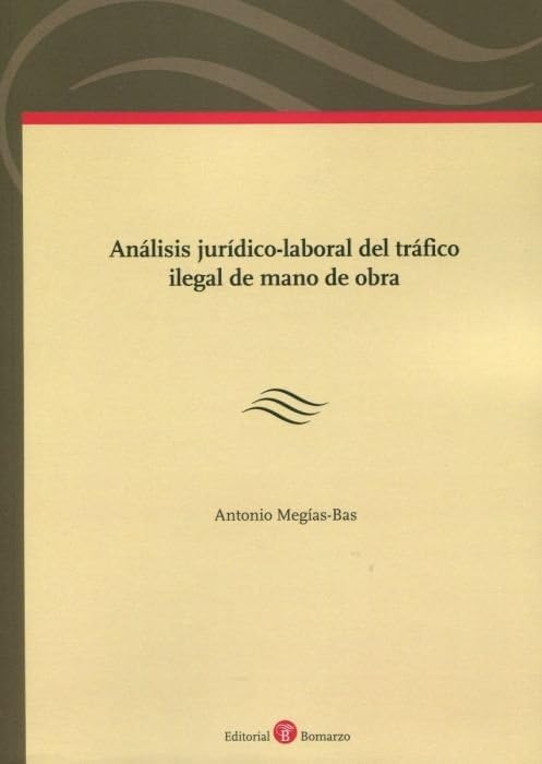 Analisis Juridico Laboral Del Trafico Ilegal De Mano De Obr Law