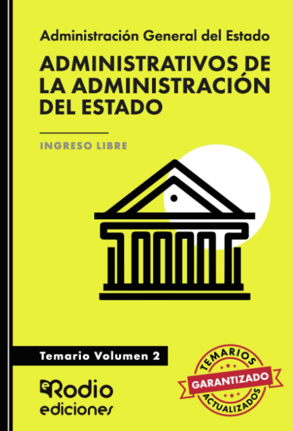 Administrativos de la Administración del Estado. Temario Volumen 2: Administración General del Estado. Ingreso Libre Business, Finance & Career