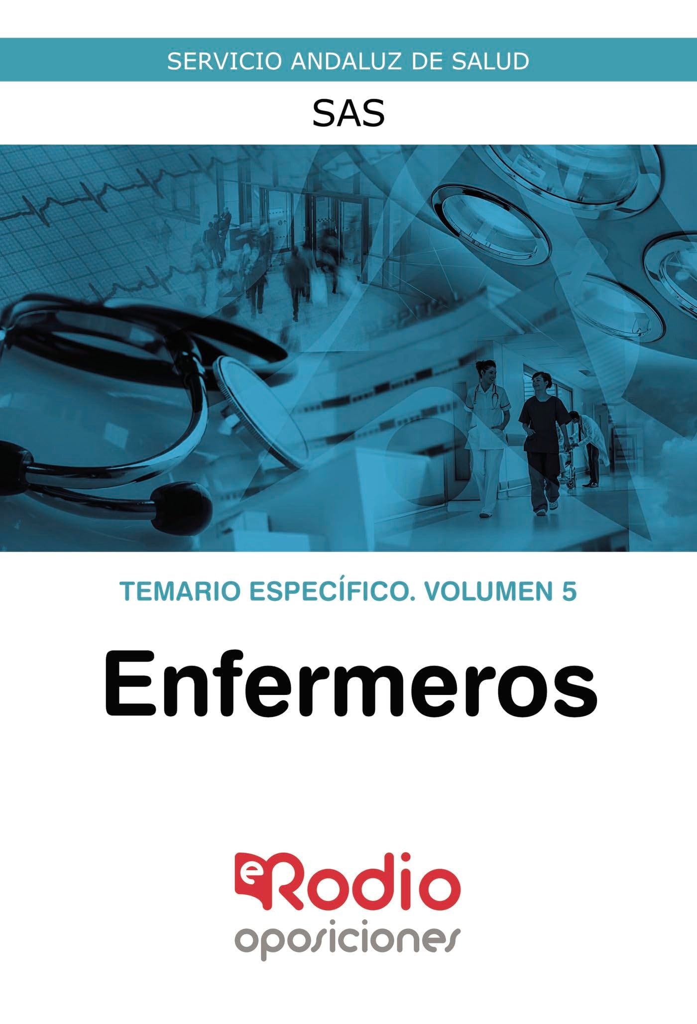 Enfermeros del SAS. Temario Específico. Volumen 5: Servicio Andaluz de Salud Business, Finance & Career
