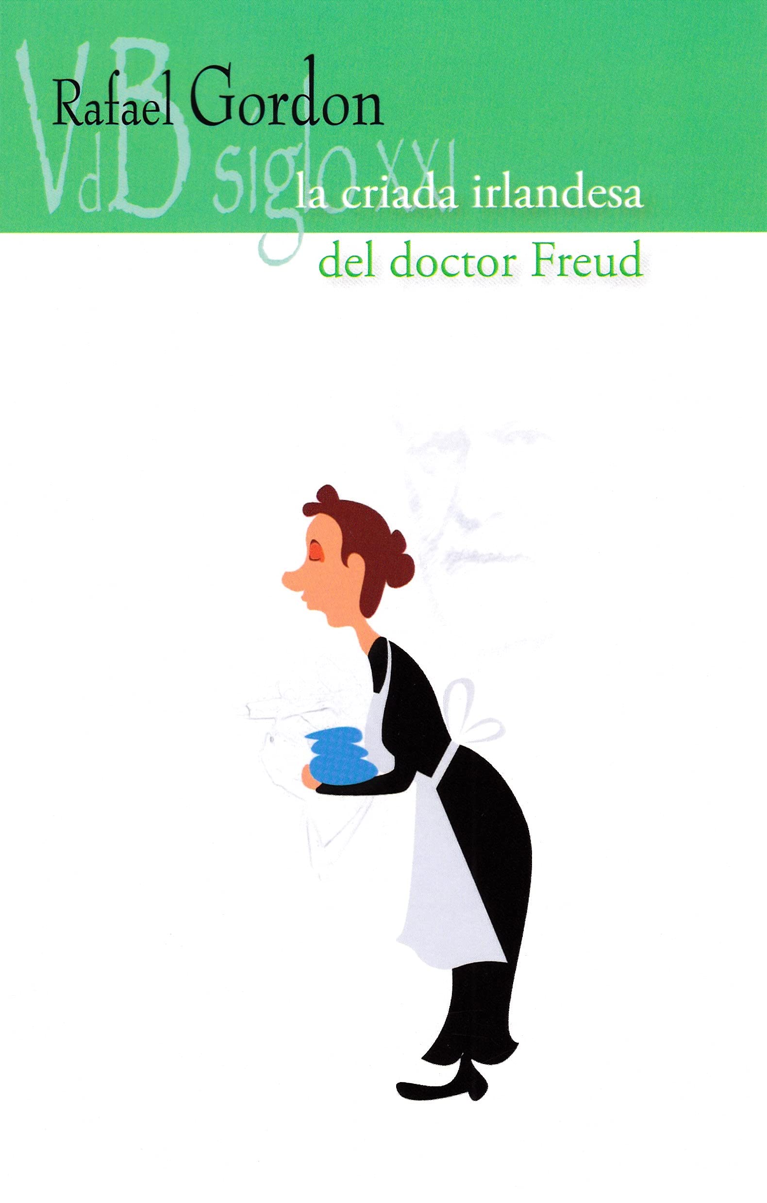 La criada irlandesa del doctor Freud (VdB Nuevo teatro, Band 9) Drama