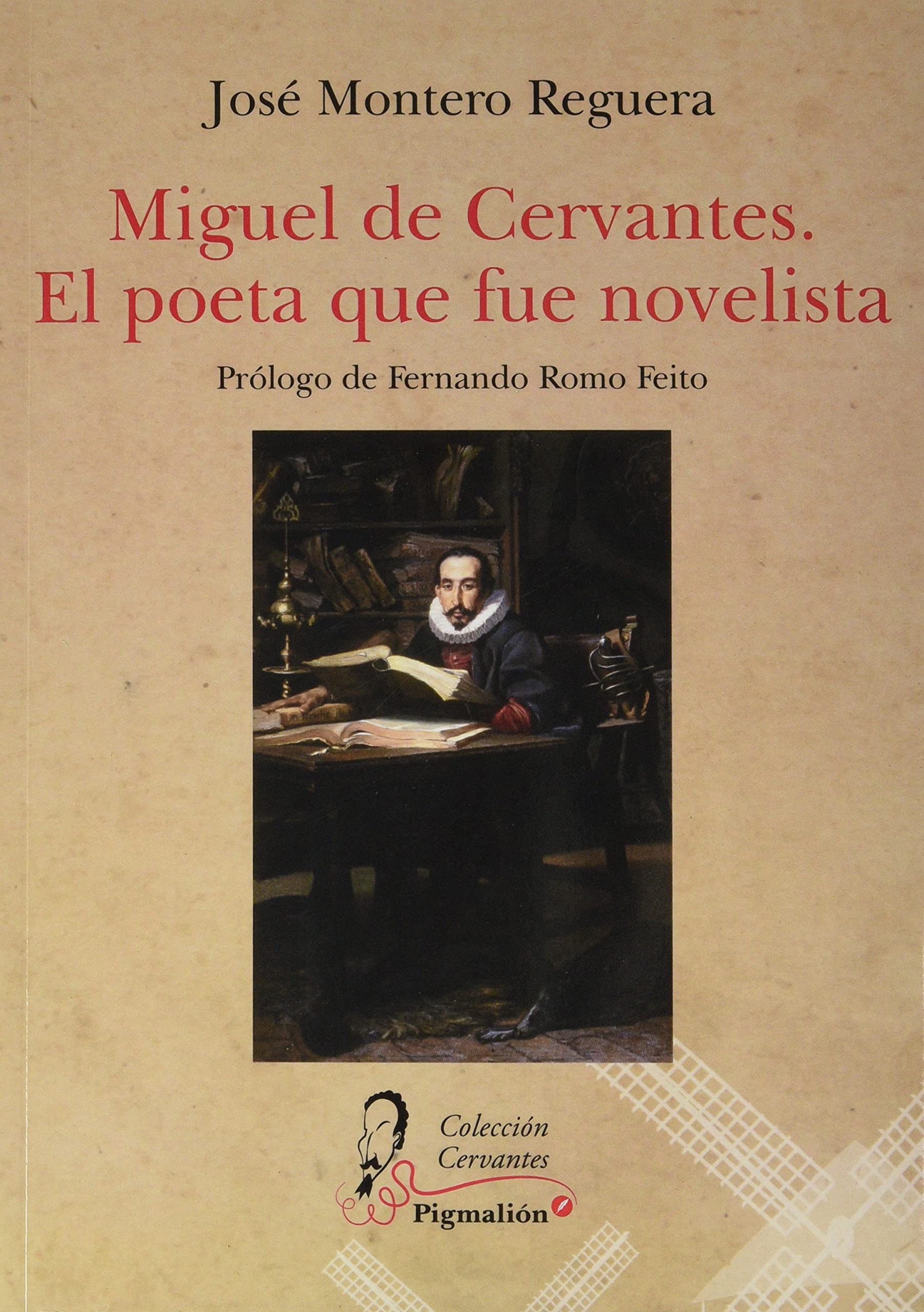 MIGUEL DE CERVANTES. EL POETA QUE FUE NOVELISTA Books
