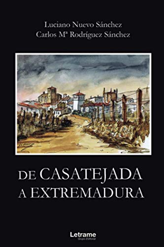De Casatejada a Extremadura (Biografía, Band 1) Memories