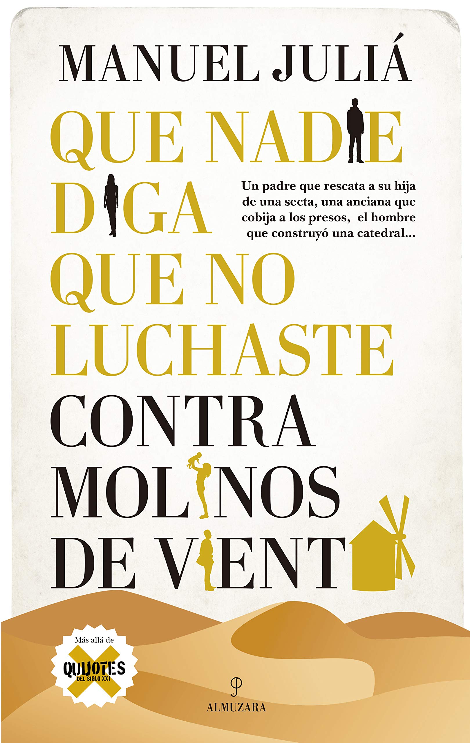 Que nadie diga que no luchaste contra molinos de viento: Quijotes del siglo XXI (Sociedad actual) Books