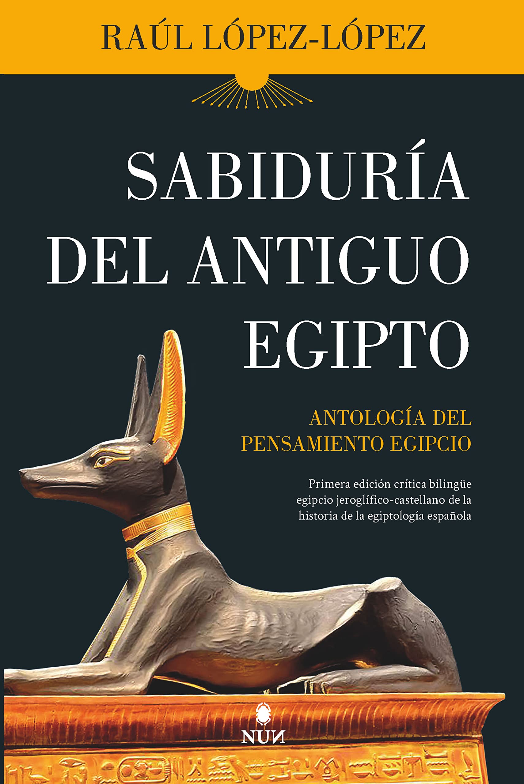 Sabiduría del Antiguo Egipto: Antología del pensamiento egipcio (Nun) Religion & Esotericism