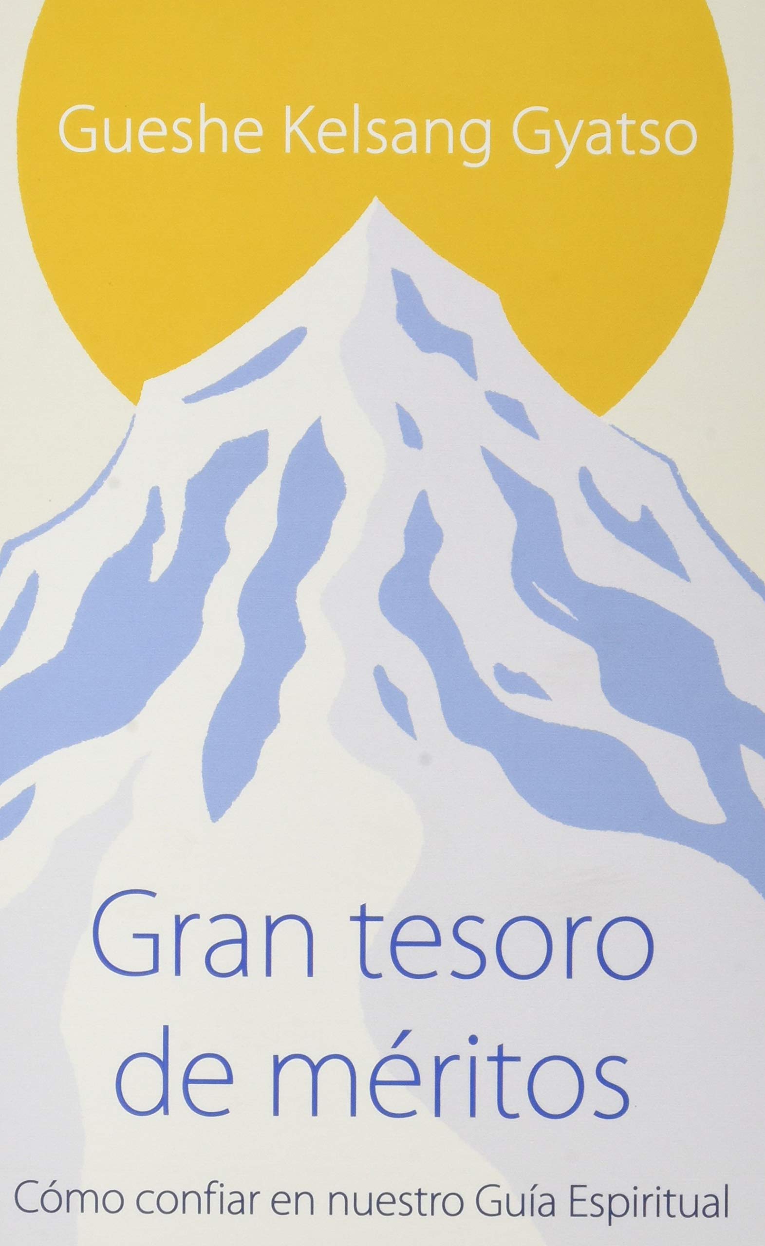 Gran tesoro de méritos: La práctica de confiar en el Guía Espiritual book