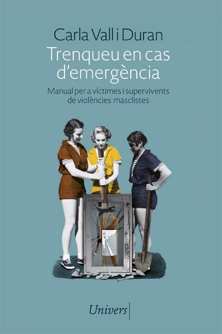 Trenqueu en cas d'emergència: Manual per a víctimes i supervivents de violències masclistes (Univers, Band 99) Books