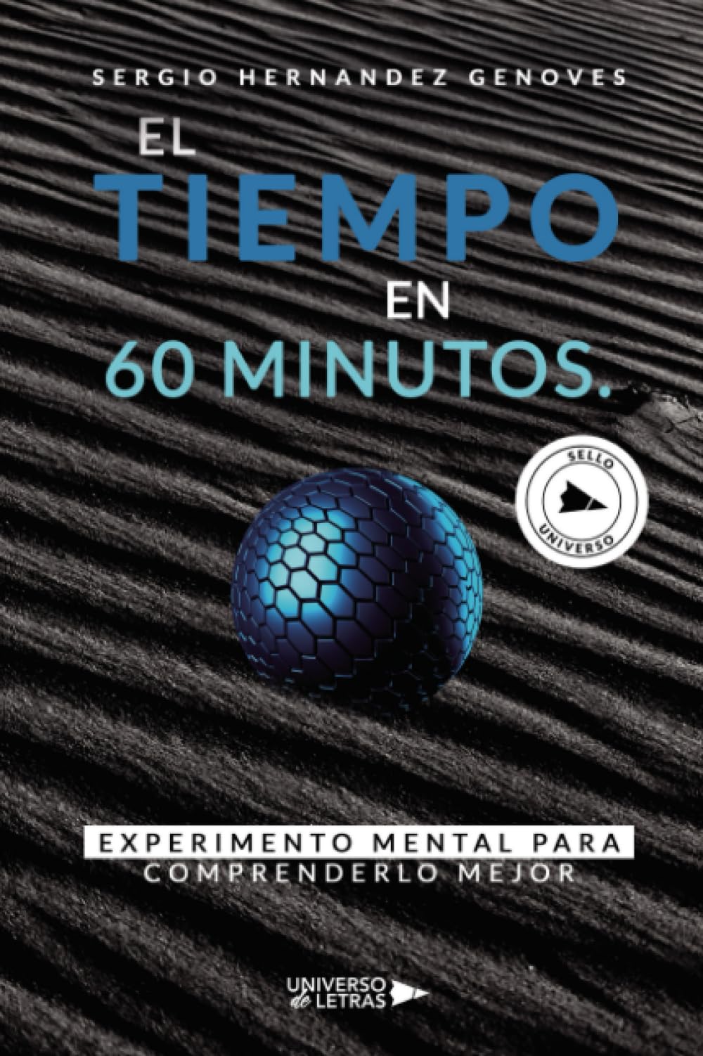 El Tiempo en 60 minutos. Experimento mental para comprenderlo mejor Self-help