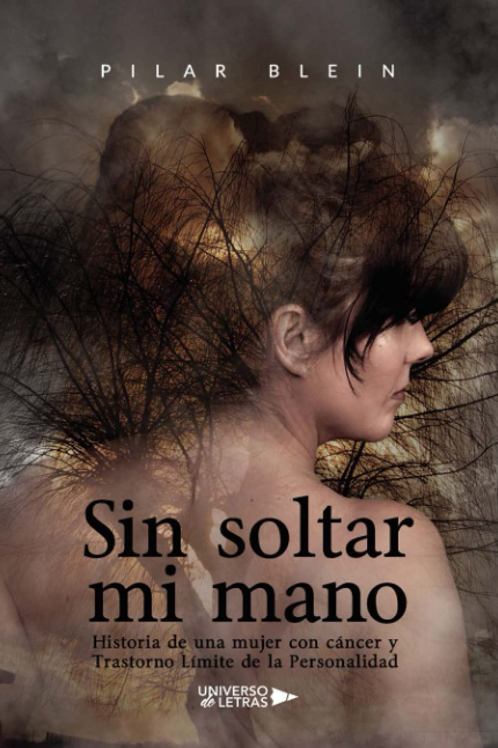 Sin soltar mi mano: Historia de una mujer con cáncer y Trastorno Límite de la Personalidad Memories