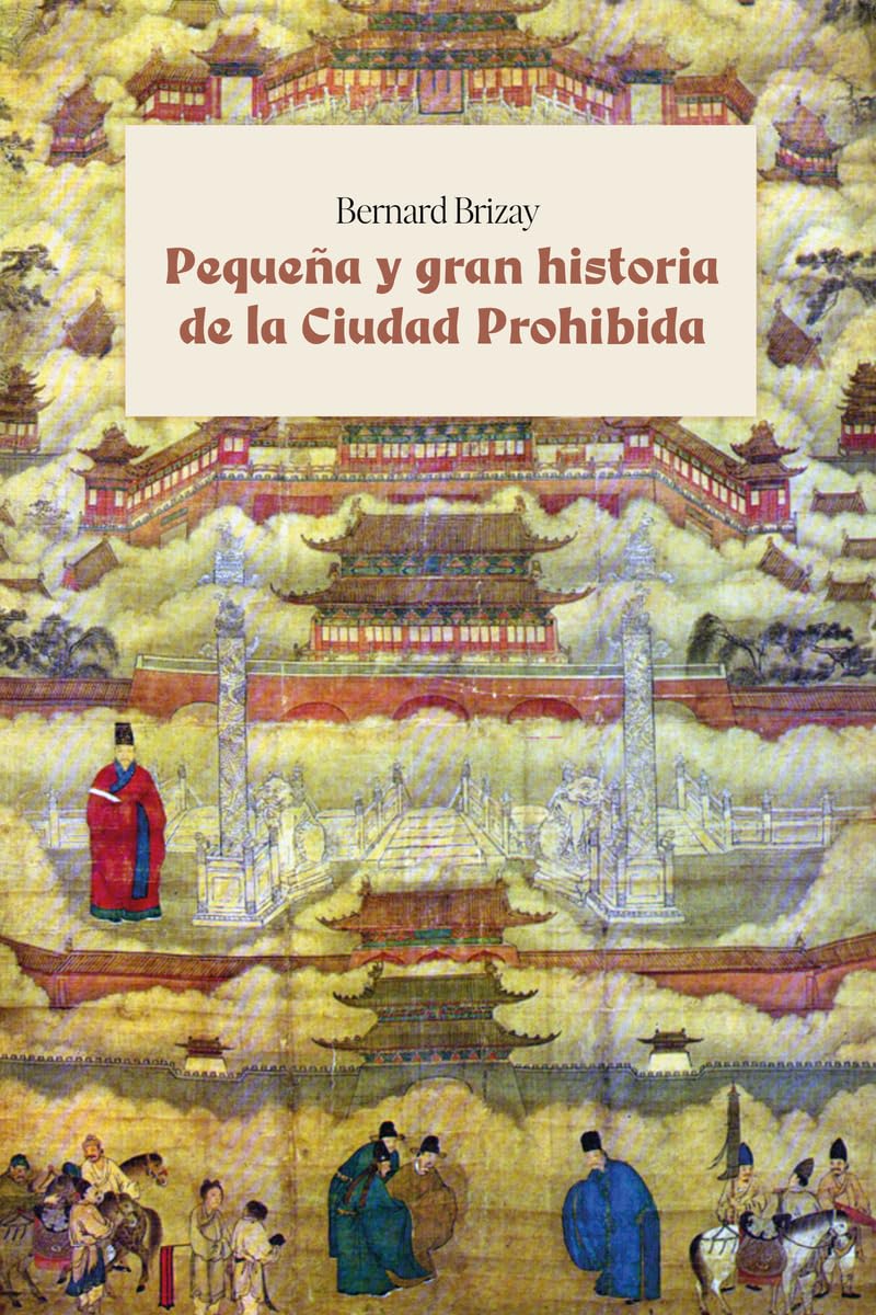 PEQUEÑA Y GRAN HISTORIA DE LA CIUDAD PROHIBIDA book