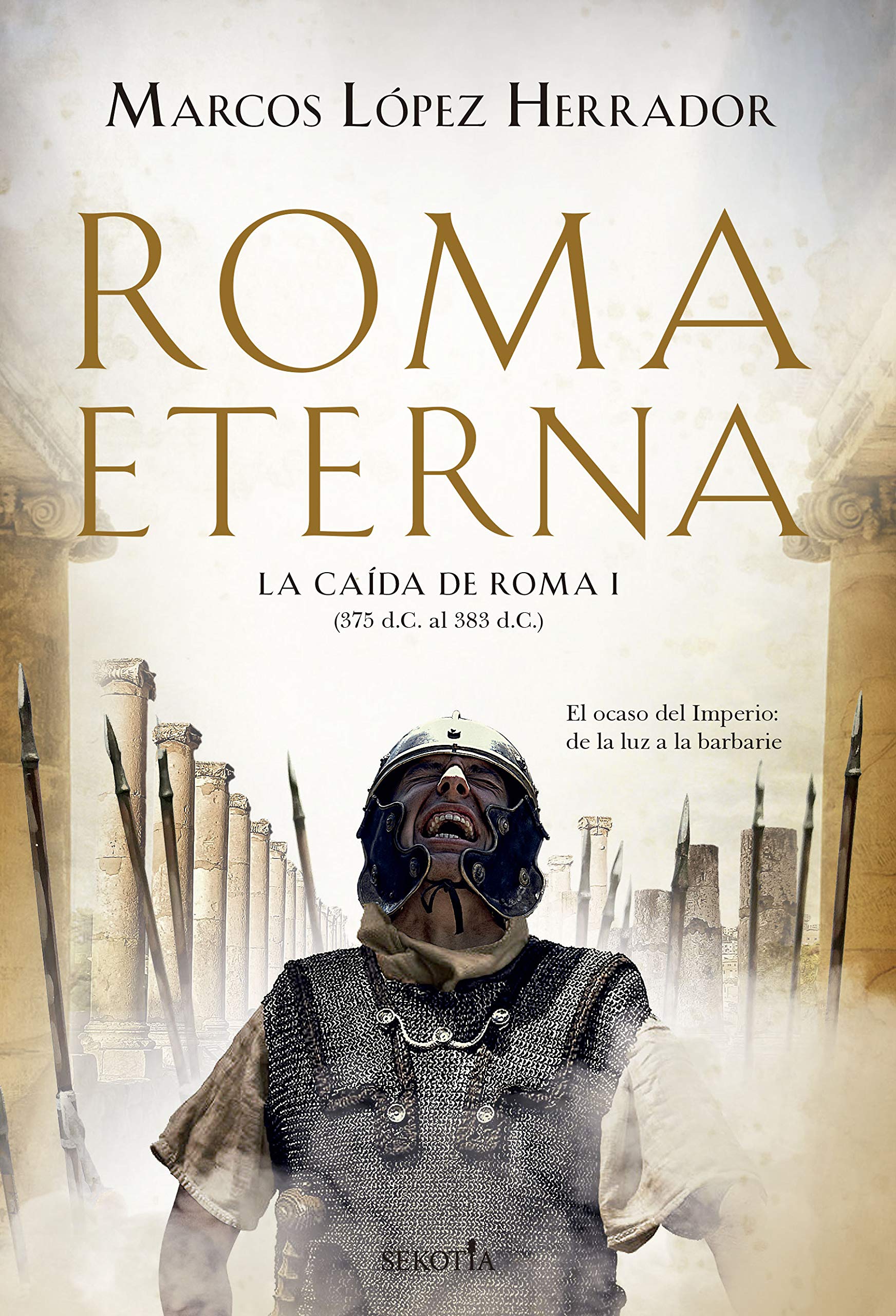 Roma Eterna: La caída de Roma (I) (Narrativa con Valores) Politics & History
