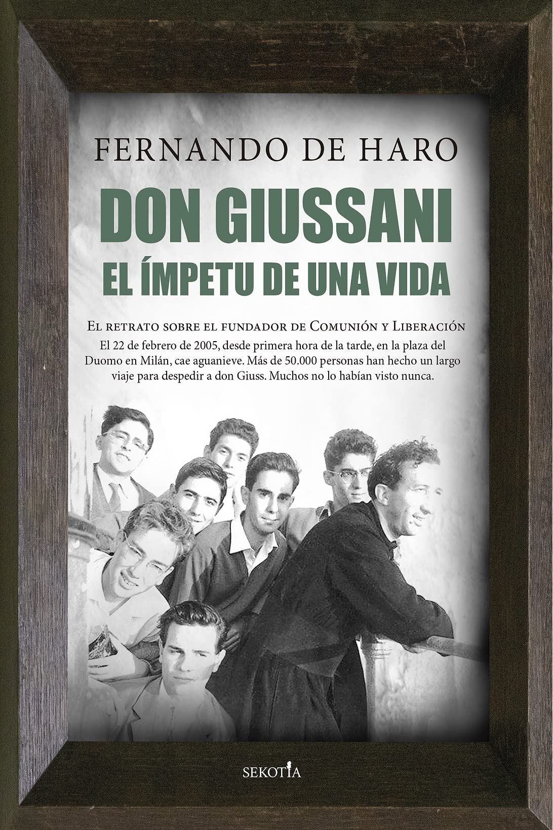 Don Giussani. El ímpetu de una vida: El retrato sobre el fundador de Comunión y Liberación book