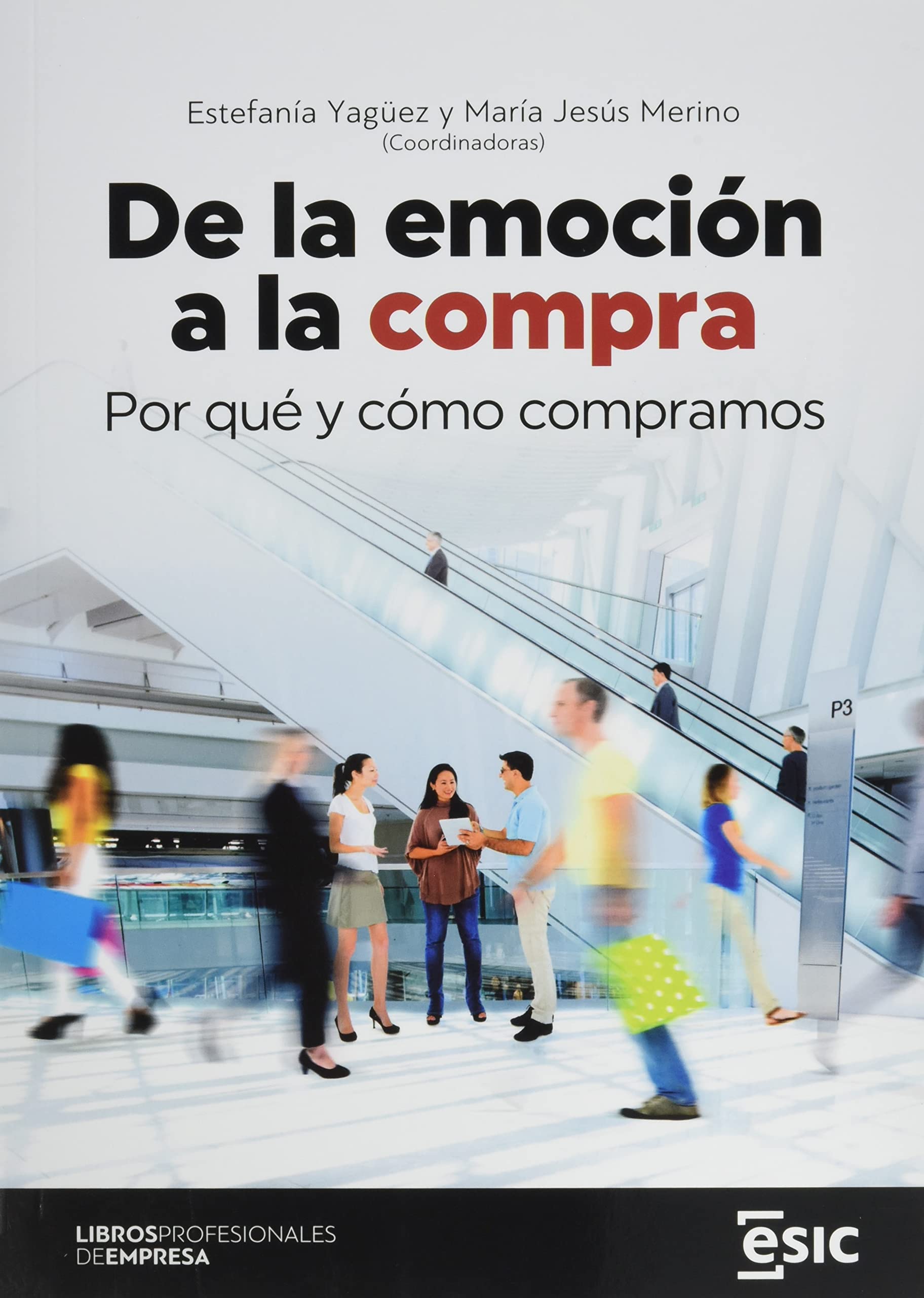 De la emoción a la compra: Por qué y cómo compramos (Libros profesionales de empresa) Business, Finance & Career