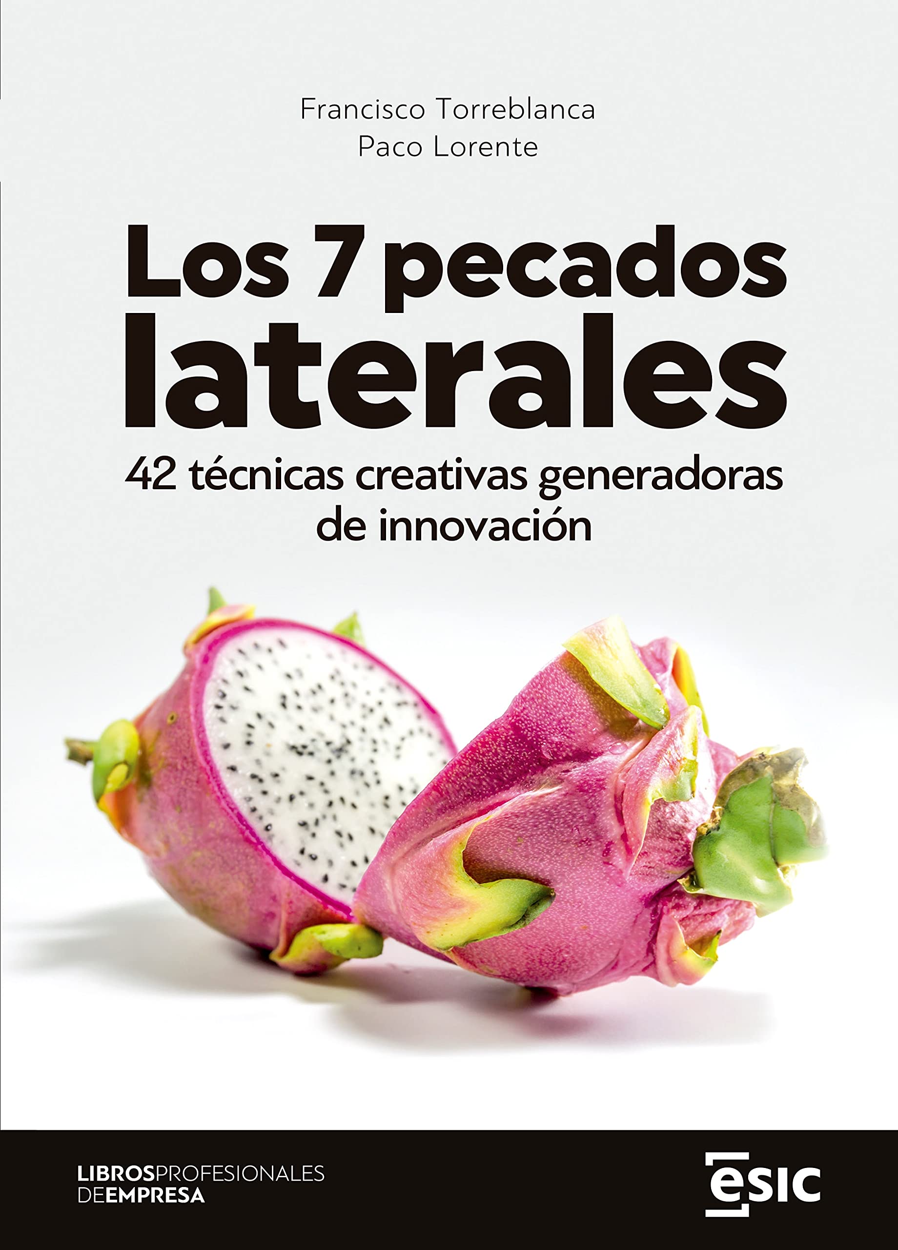 Los 7 pecados laterales: 42 técnicas creativas generadoras de innovación book