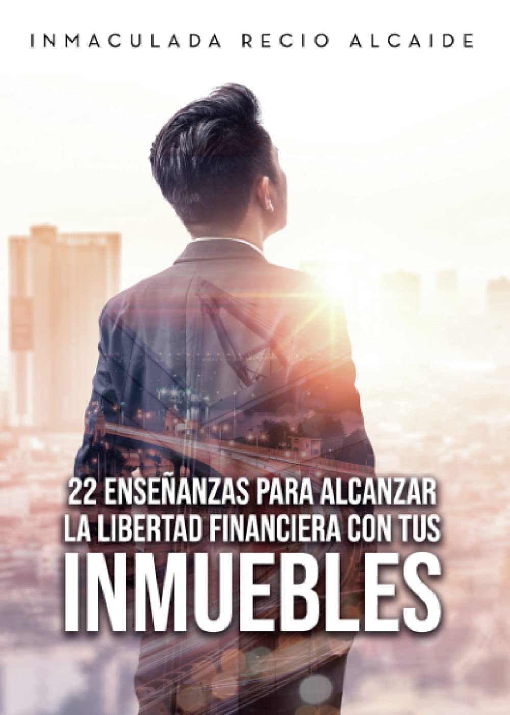 22 enseñanzas para alcanzar la libertad financiera con tus inmuebles Business, Finance & Career