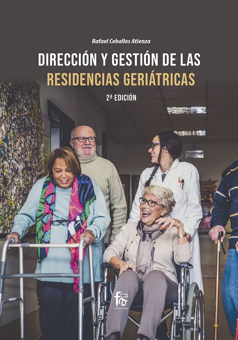 DIRECCIÓN Y GESTIÓN DE LAS RESIDENCIAS GERIATRICAS-2ª Ed Poetry