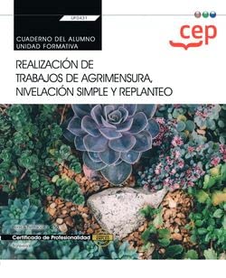Cuaderno del alumno. Realización de trabajos de agrimensura, nivelación simple y replanteo (Transversal: UF0431). Certificados de profesionalidad Leisure, Home & Garden