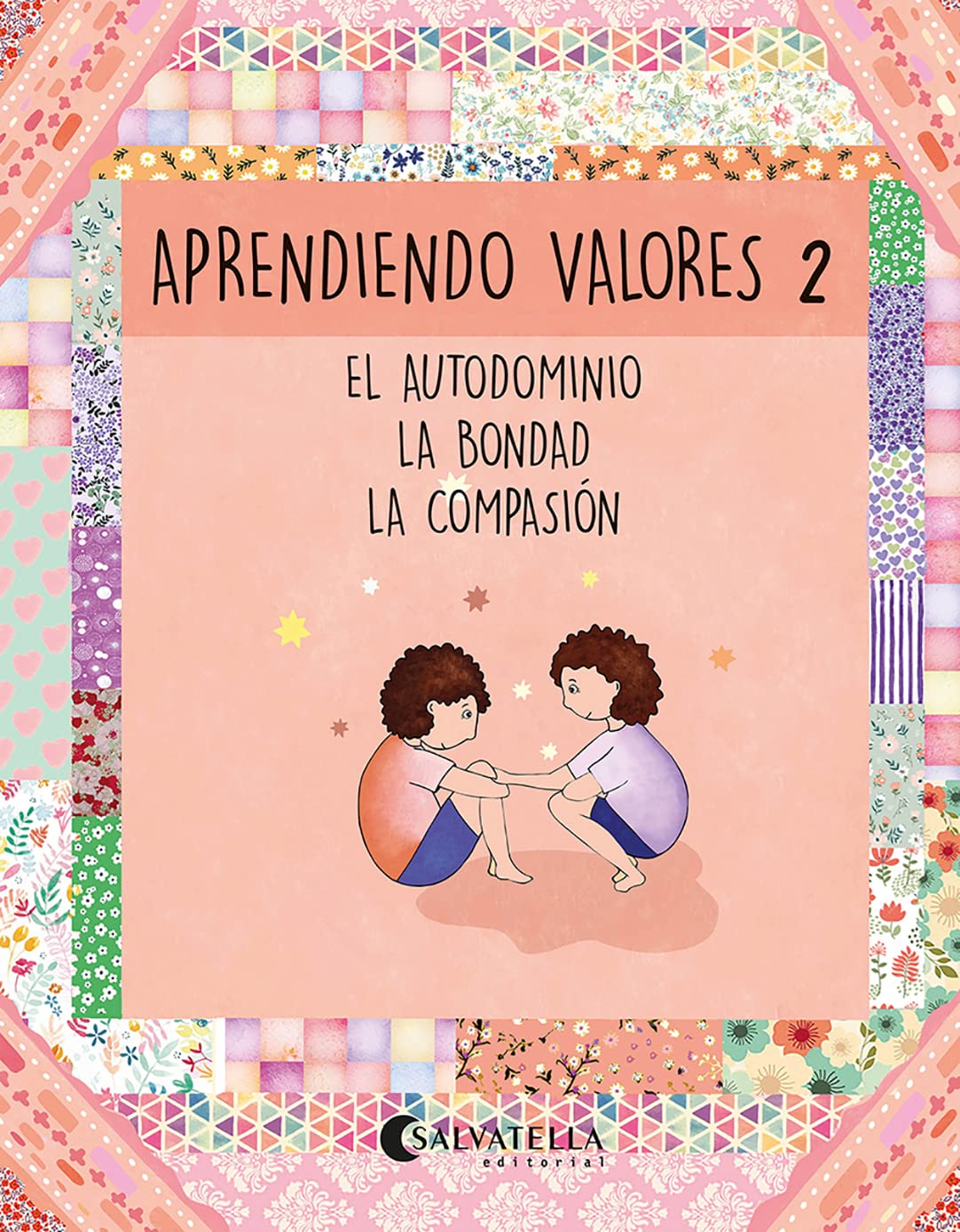 Aprendiendo valores 2: El autodominio.La bondad.La compasión Non-fiction