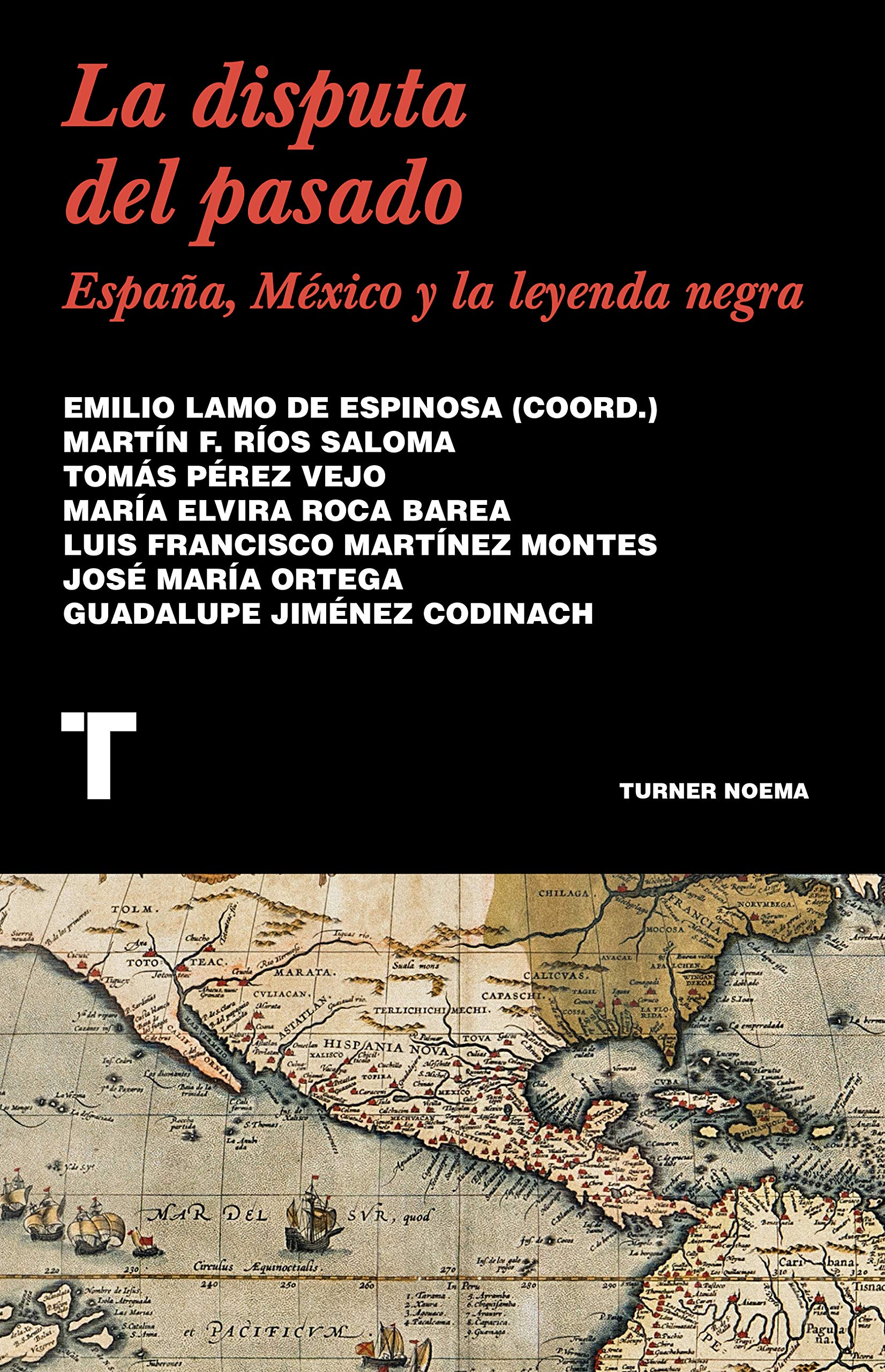 La disputa del pasado: España, México y la leyenda negra book