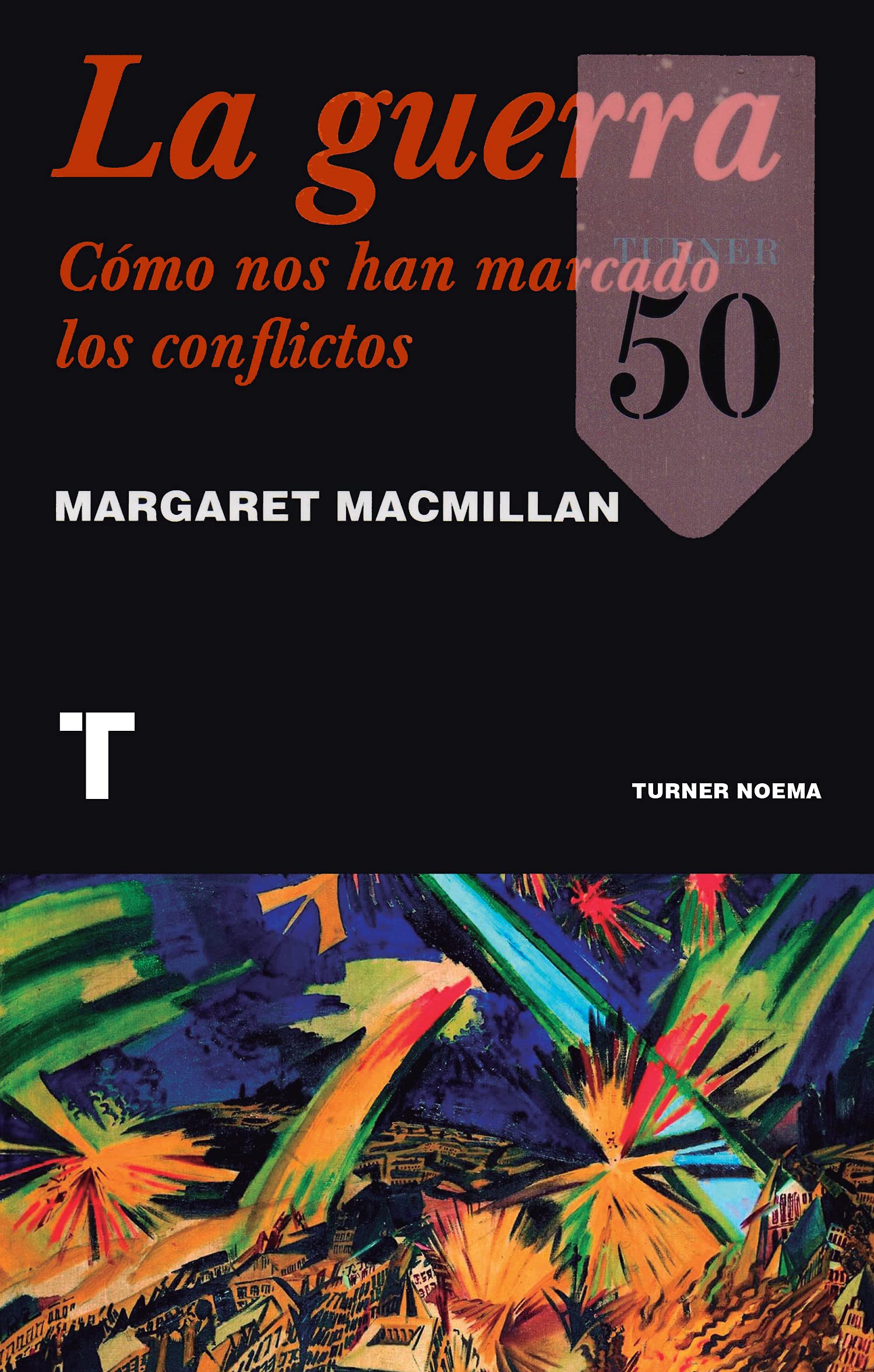 La guerra: Cómo nos han marcado los conflictos (Noema) Books