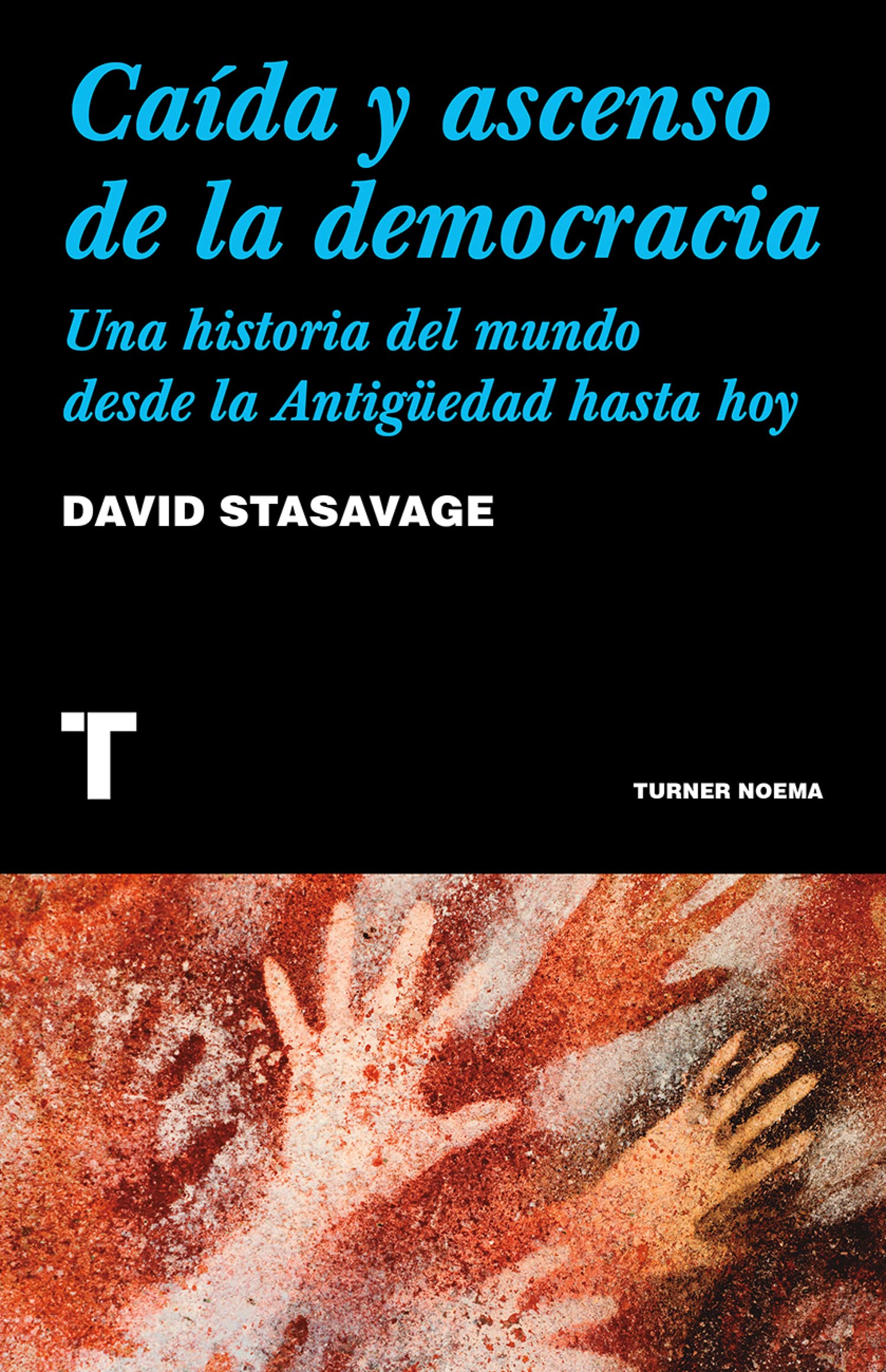 Caída y ascenso de la democracia: Una historia del mundo desde la Antigüedad hasta hoy book