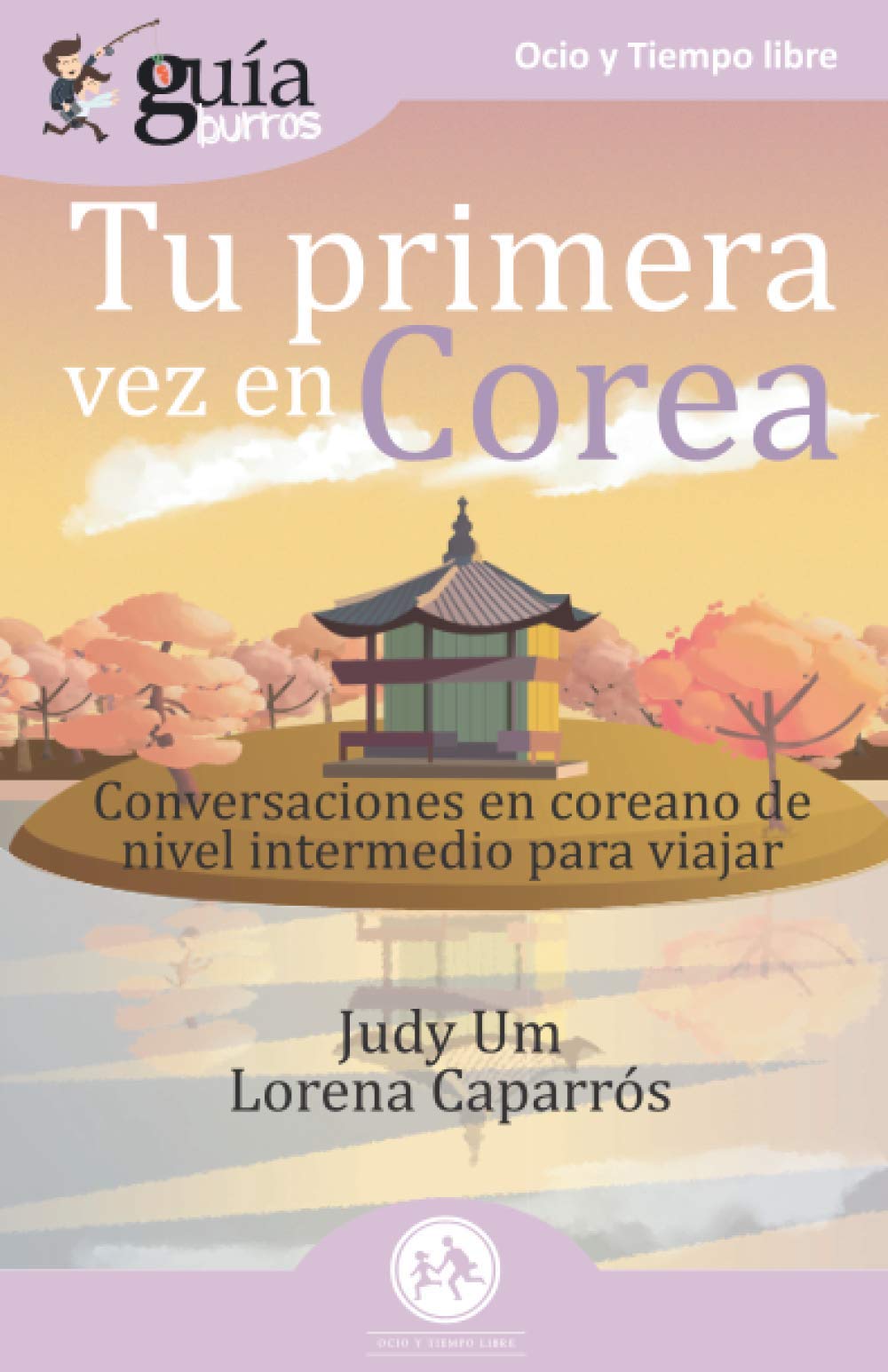 GuíaBurros Tu primera vez en Corea: Conversaciones en coreano de nivel intermedio para viajar book