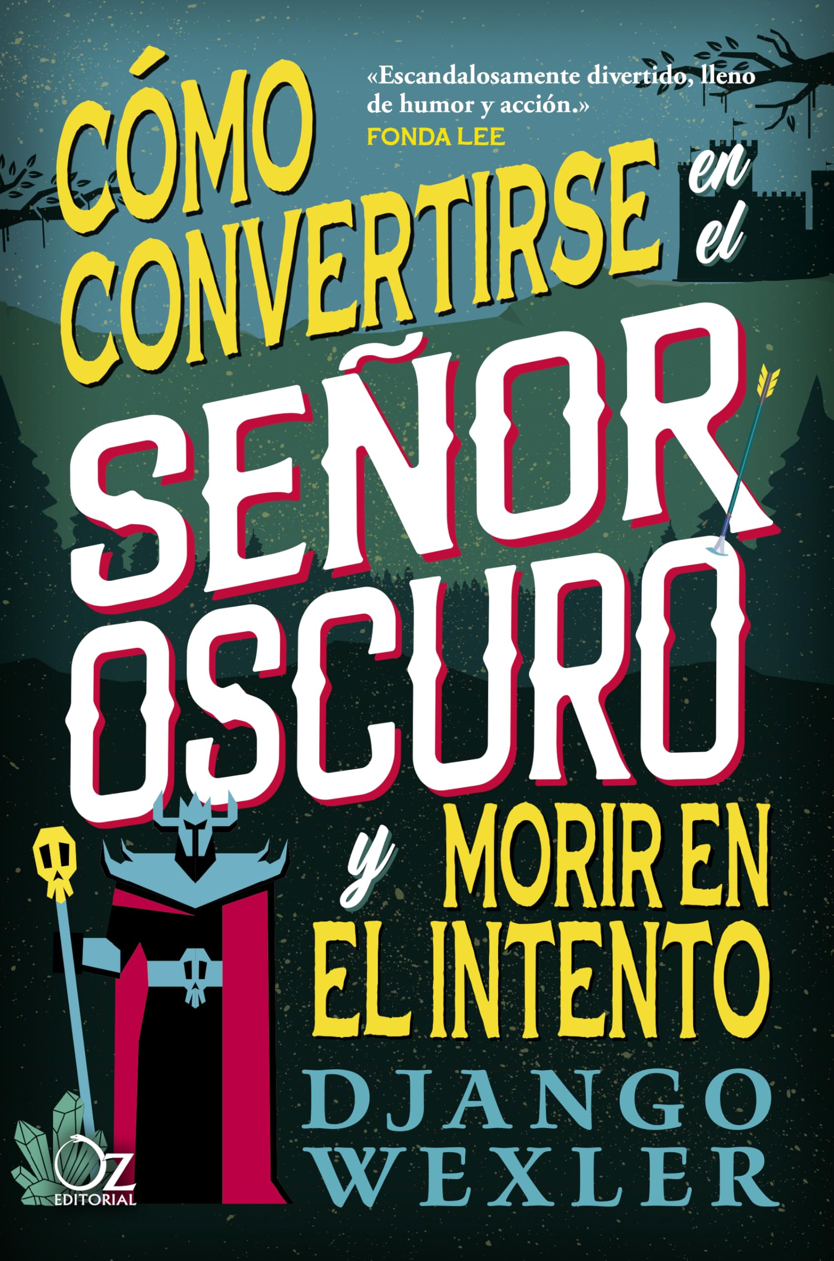 Cómo Convertirse En El Señor Oscuro Y Morir En El Intento Contemporary literature