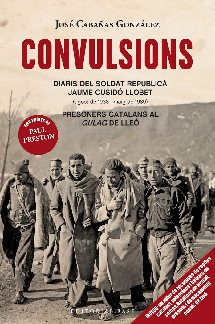 Convulsions. Diaris del soldat republicà Jaume Cusidó LLobet. Presoners catalans al 'Gulag' de LLeó. (Base Històrica, Band 168) Books