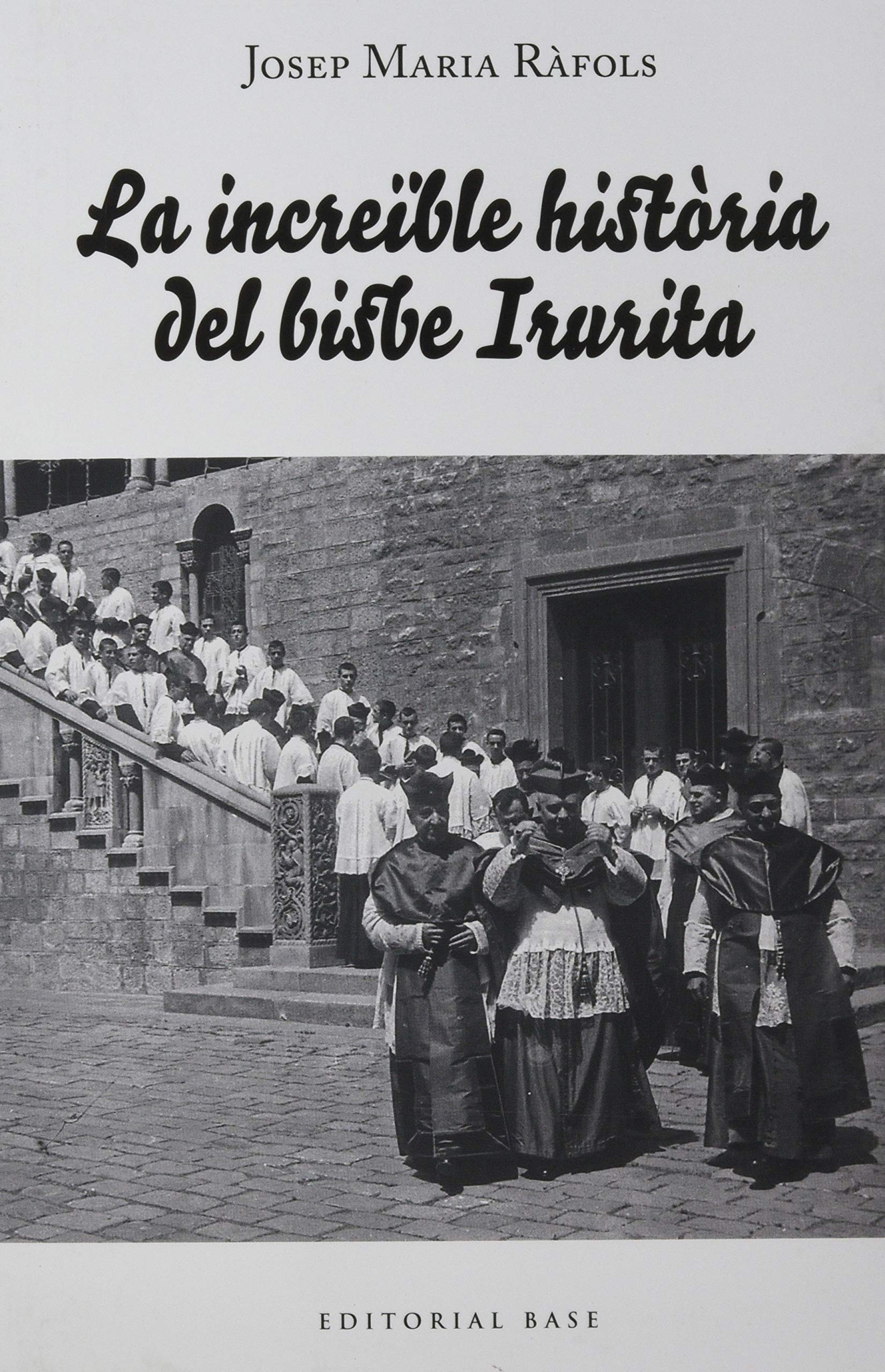 La increïble història del bisbe Irurita Books