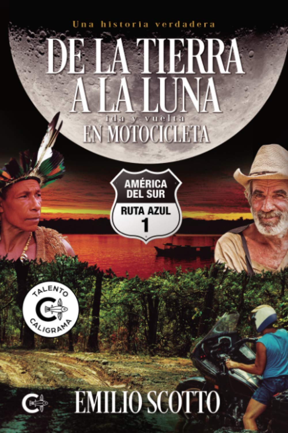 De la Tierra a la Luna en motocicleta: América del Sur. Ruta Azul 1 Biographies