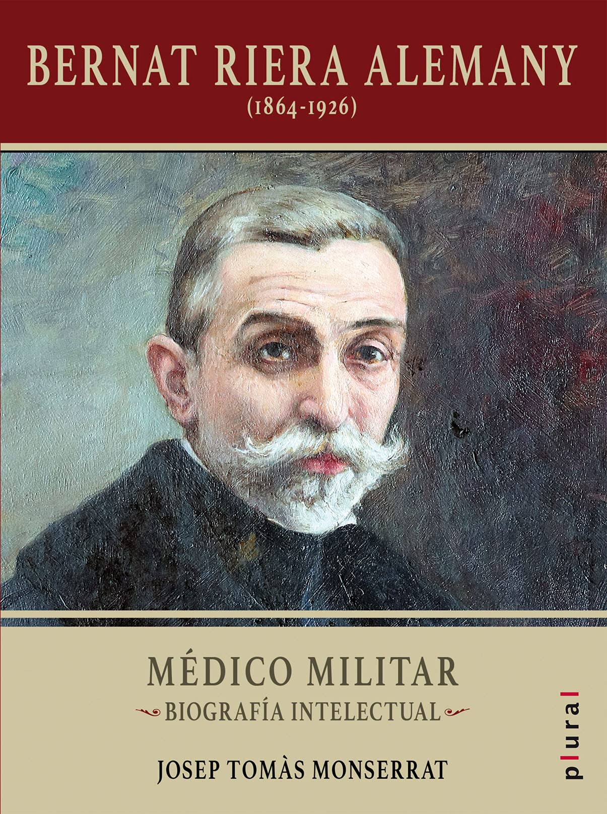 Bernat Riera Alemany (1864-1926): Médico militar. Biografía intelectual (Plural, Band 25) Science
