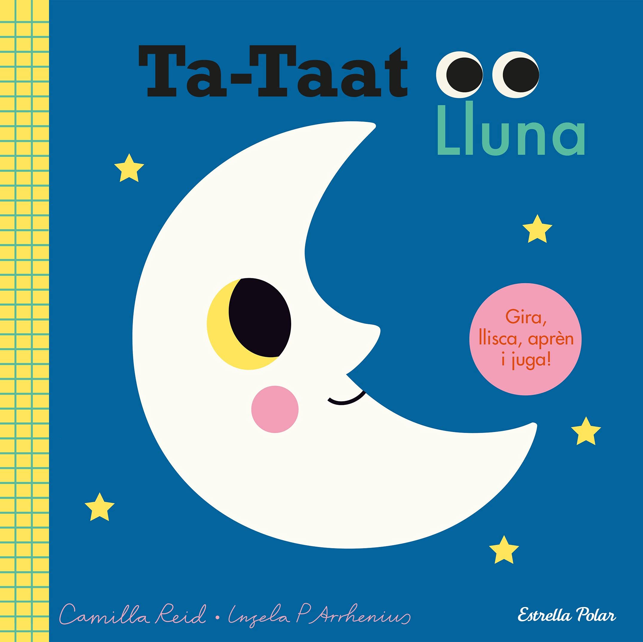 Ta-taat. Lluna: Gira, llisca, aprèn i juga! book