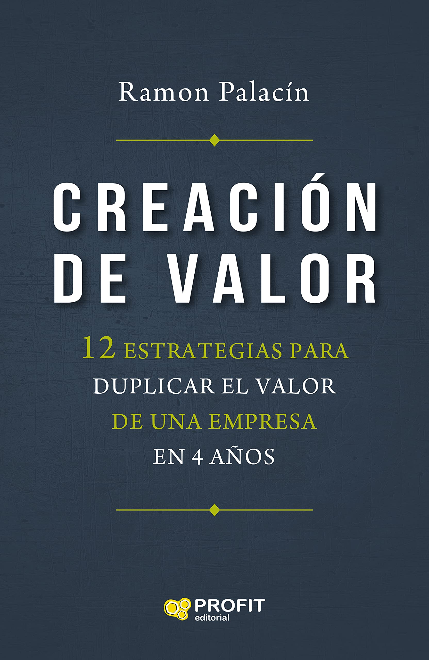 Creación de valor: 12 estrategias para duplicar el valor de una empresa en 4 años Books