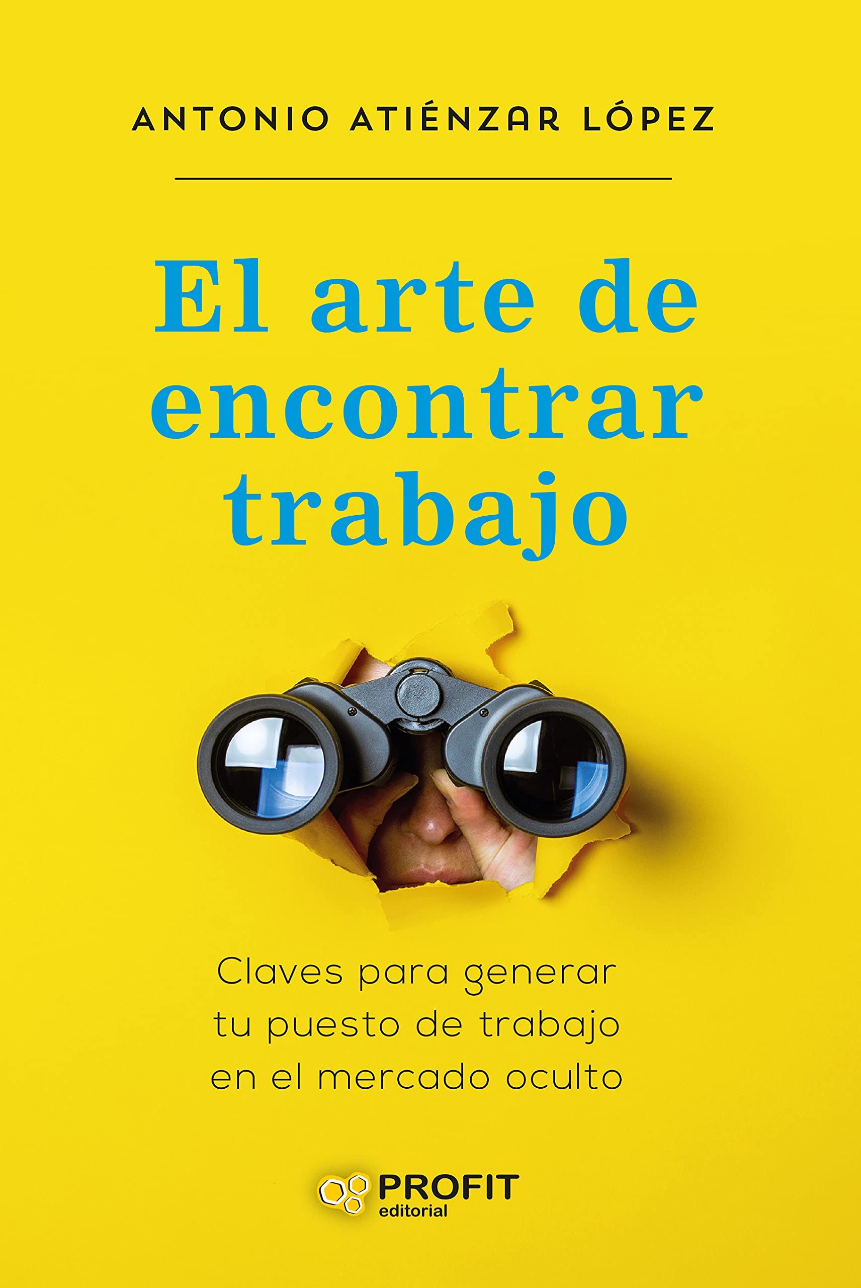 El arte de encontrar trabajo: Claves para generar tu puesto de trabajo en el mercado oculto book