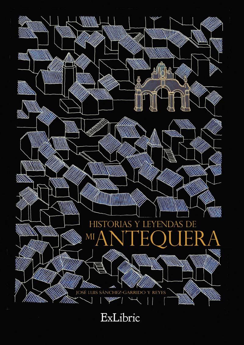 Historias y leyendas de mi Antequera book