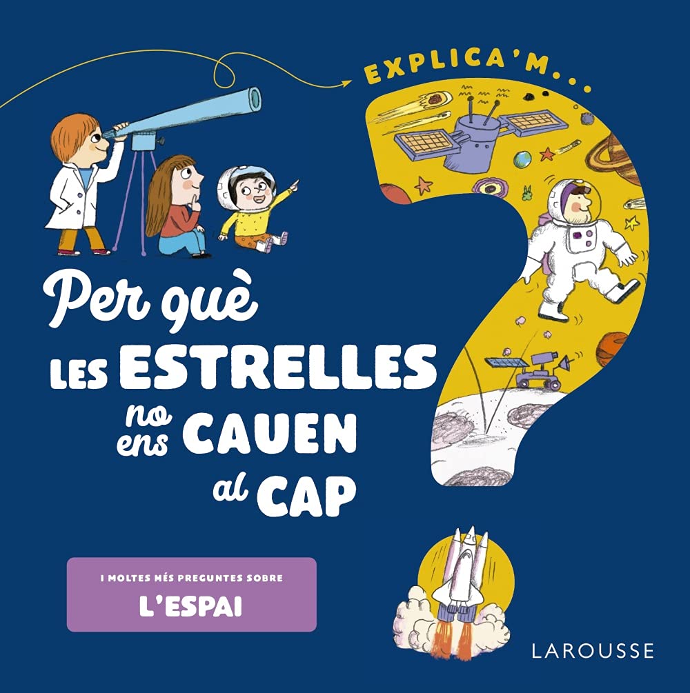Per què les estrelles no ens cauen al cap? (LAROUSSE - Infantil / Juvenil - Catalán - A partir de 5/6 años) Novels & Short Stories