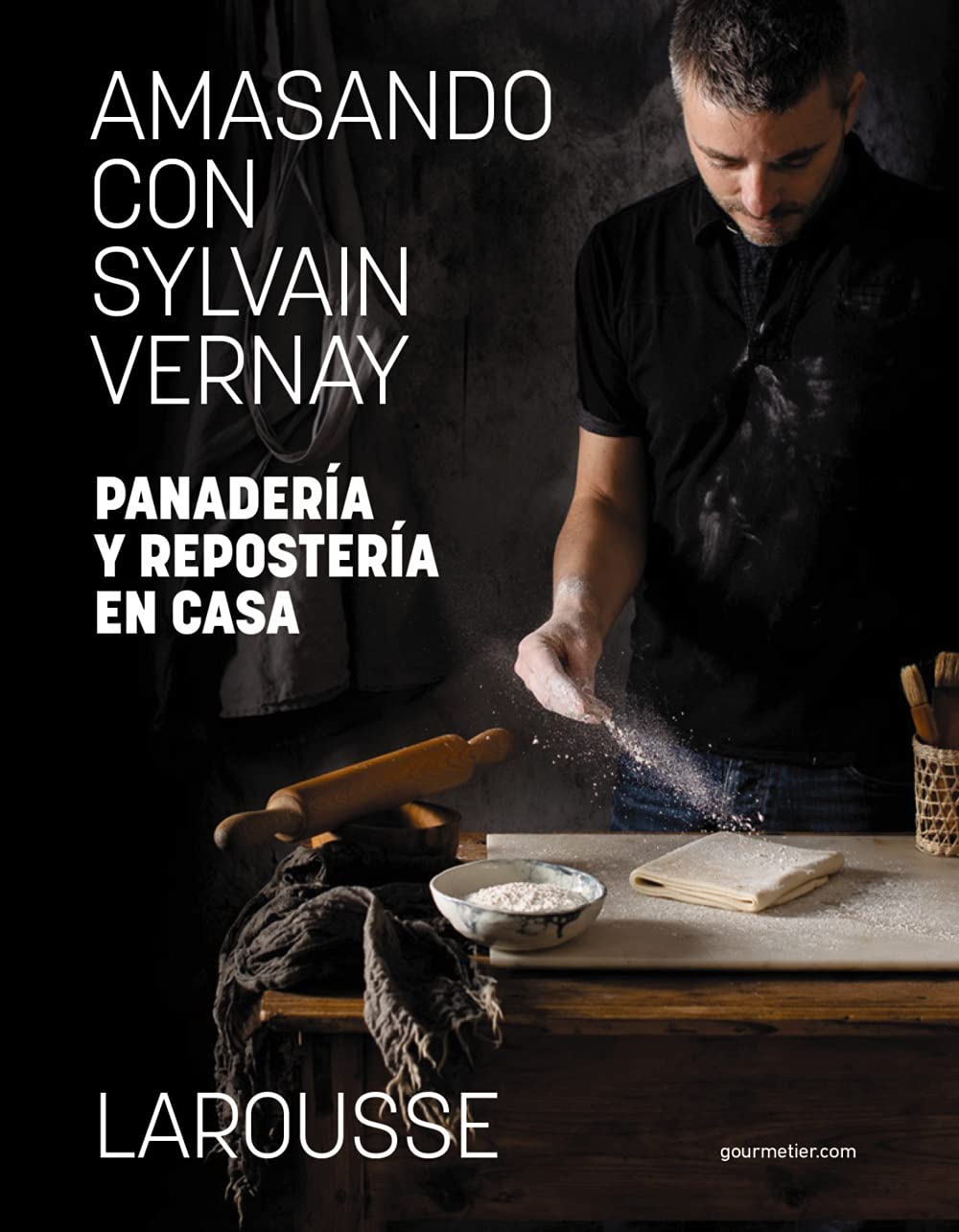 Amasando con Sylvain Vernay. Panadería y repostería en casa (LAROUSSE - Libros Ilustrados/ Prácticos - Gastronomía) Leisure, Home & Garden
