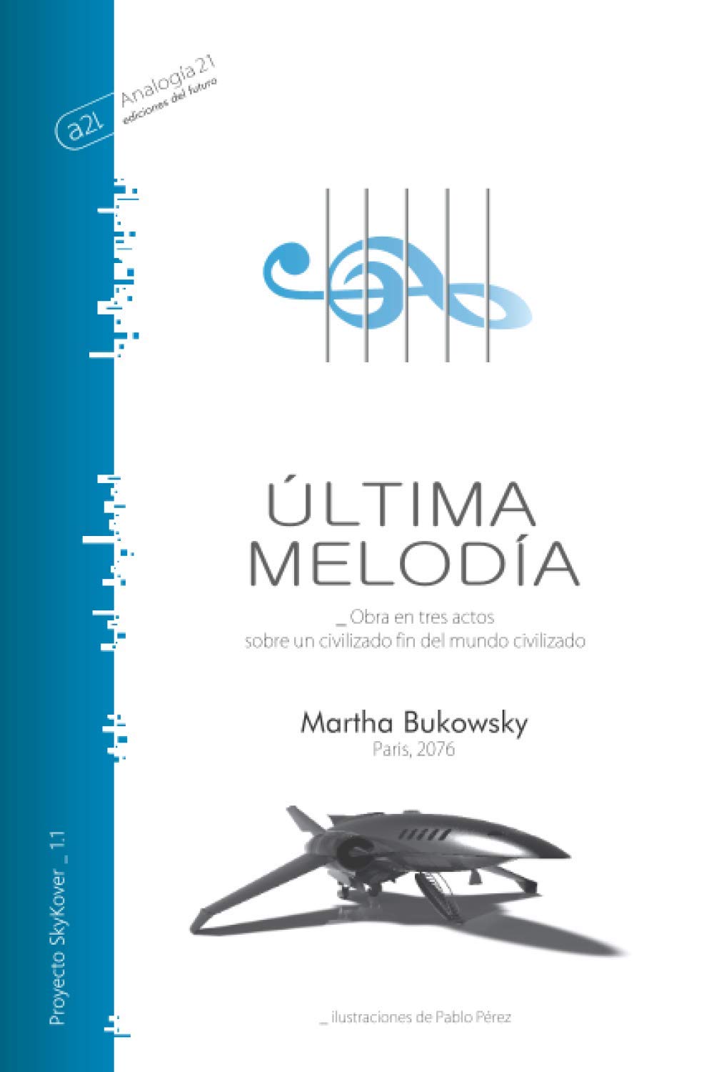 ÚLTIMA MELODÍA: Obra en tres actos sobre un civilizado fin del mundo civilizado book