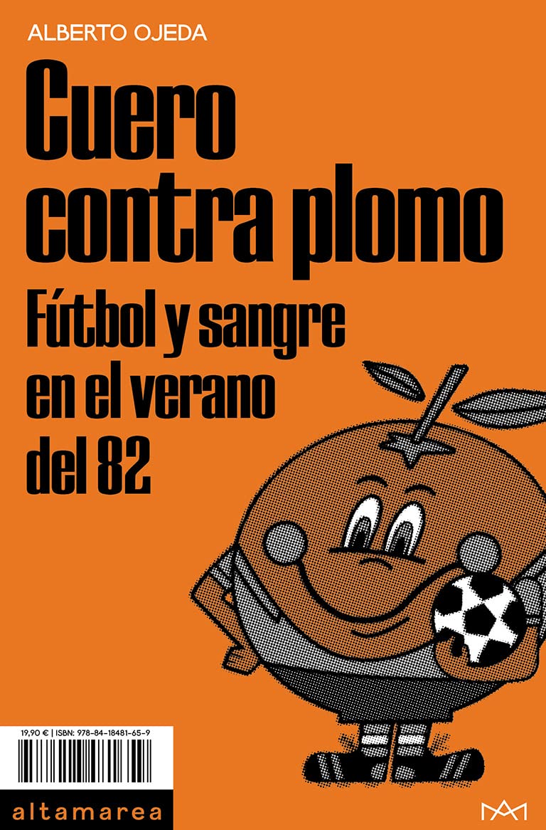 Cuero contra plomo: Fútbol y sangre en el verano del 82 (Ensayo, Band 24) Leisure & Fun
