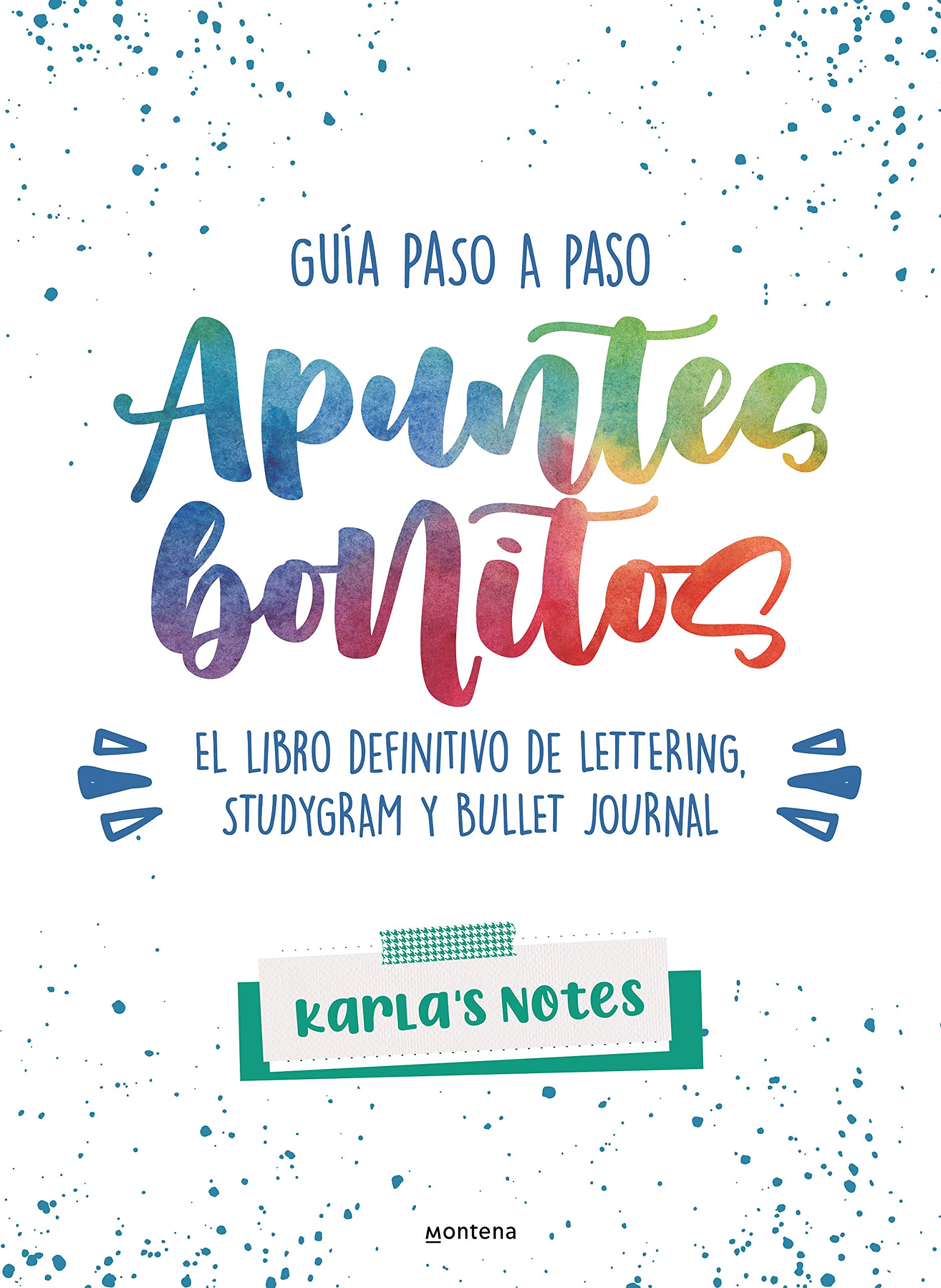 Apuntes bonitos. El libro definitivo de lettering, studygram y bullet journal: Guía paso a paso (Montena) Study Guides