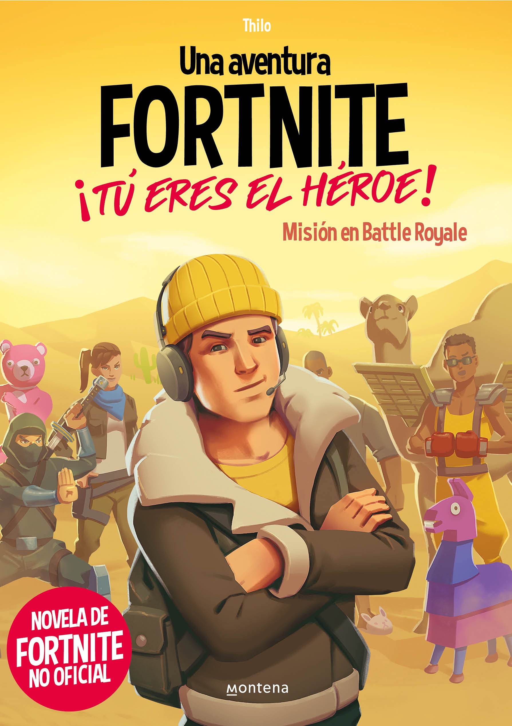 Una aventura FORTNITE. ¡Tú eres el héroe! - Misión en Battle Royale: Novela de Fortnite no oficial (Montena) Novels & Short Stories