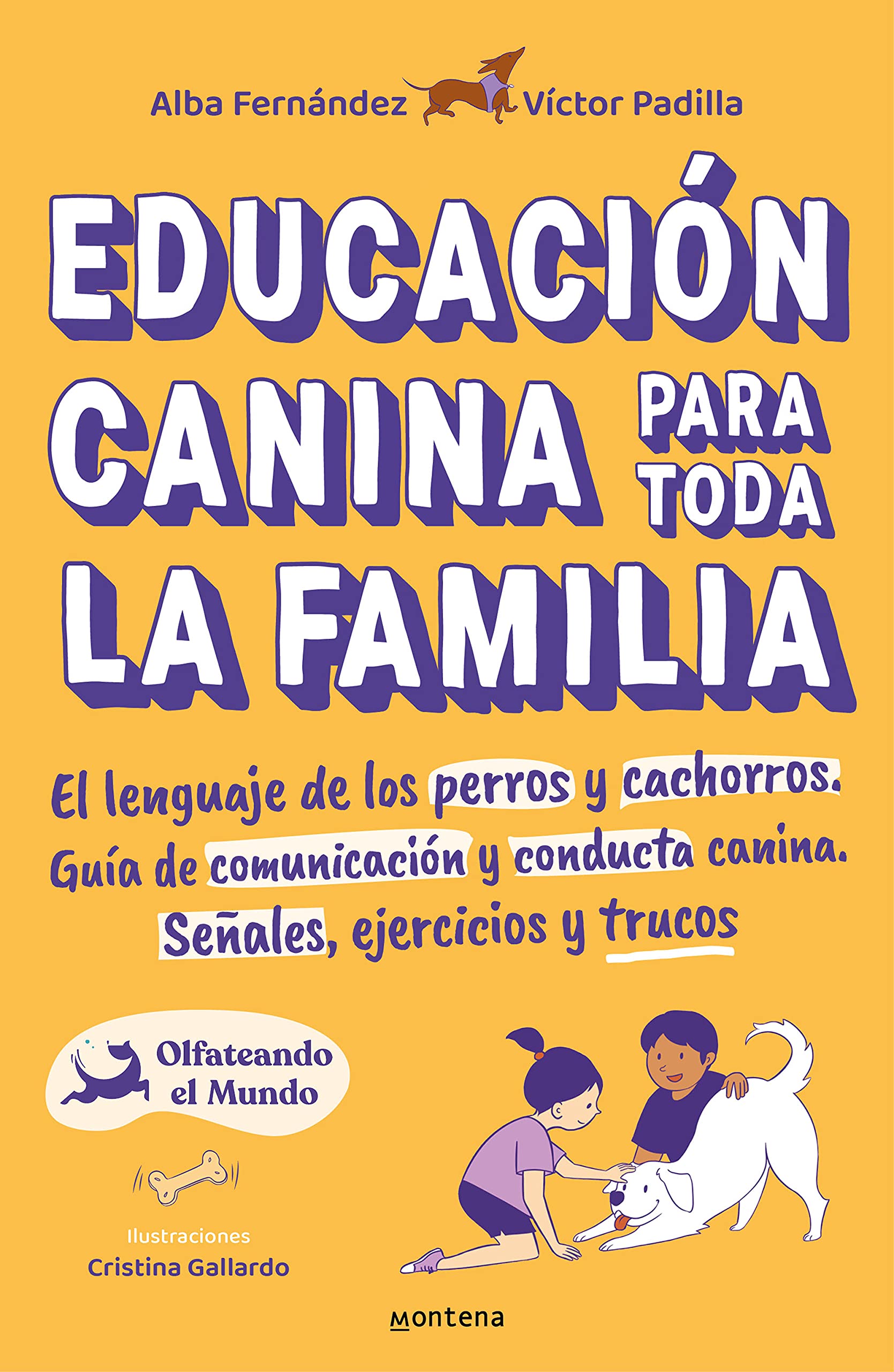 Educación canina para toda la familia: El lenguaje de los perros y cachorros. Guía de comunicación y conducta canina. Señales, ejercicios y trucos (Montena) Non-fiction