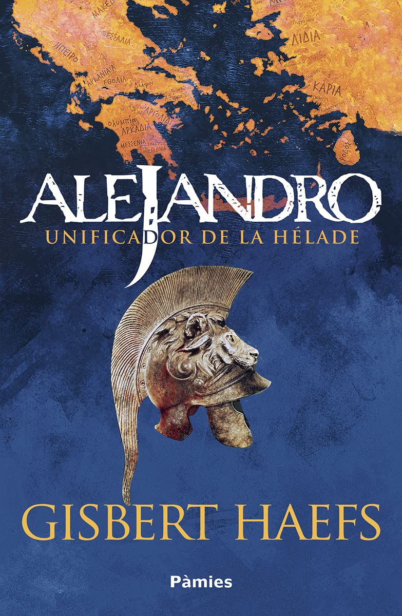 Alejandro. Unificador de la Hélade (Histórica) Books