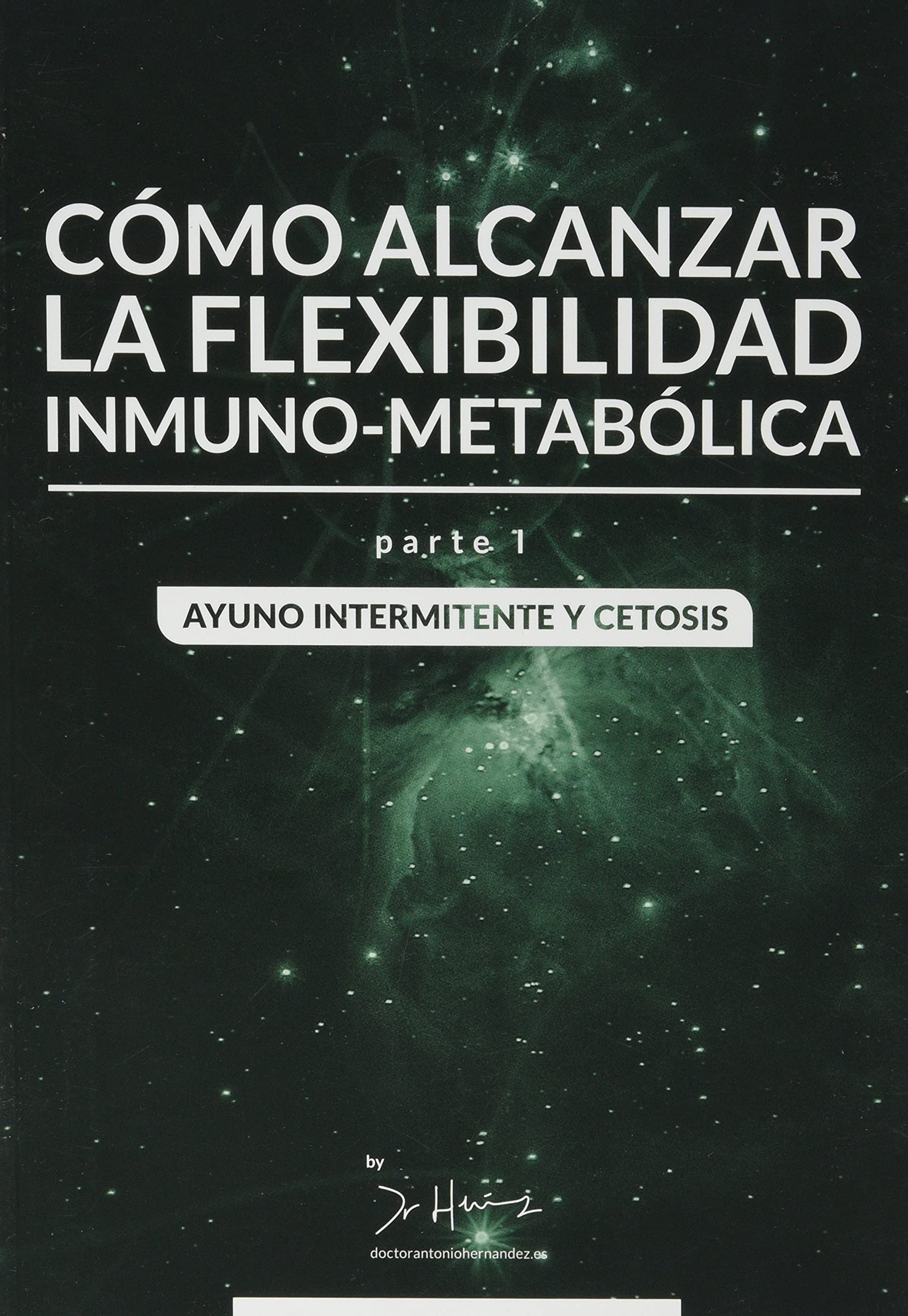 Cómo alcanzar la flexibilidad inmuno-metabólica: Parte 1. Ayuno intermitente y cetosis book