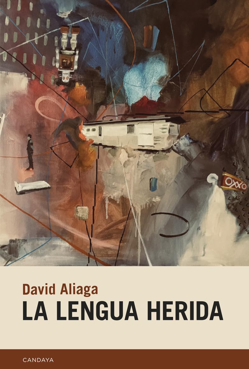 La lengua herida (Candaya Narrativa, Band 100) Contemporary literature